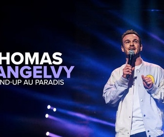 Replay Thomas Angelvy : stand-up au paradis - 04/05/2026