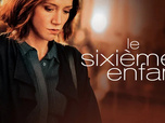 Replay Le sixième enfant