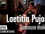 Replay Laetitia Pujol - Danseuse étoile - Ma vie d'artiste