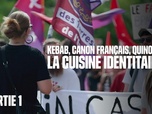 Replay Les reportages de Martin Weill - Kebab, canon français, quinoa... La cuisine identitaire (Partie 1)