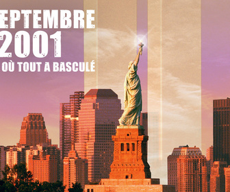 Replay 11 septembre 2001 : le jour où tout a basculé