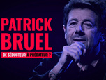 Replay Patrick Bruel : de séducteur à prédateur ? - de séducteur à prédateur ? - Patrick Bruel