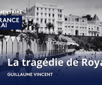 Replay La France en Vrai - Nouvelle-Aquitaine - La tragédie de Royan