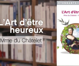 Replay La p'tite librairie - L'Art d'être heureux, de madame du Châtelet