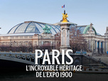 Replay Paris: l'incroyable héritage de l'expo 1900
