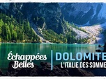 Replay Échappées belles - Dolomites, l'Italie des sommets