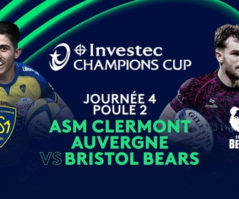 Replay Investec Champions Cup - Journée 4 - Poule 2 : ASM Clermont Auvergne vs Bristol Bears