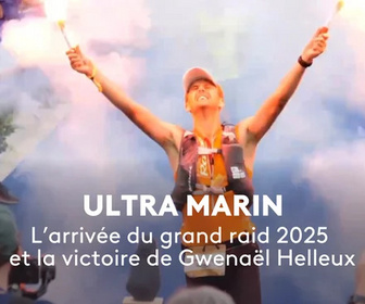 Replay les événements en Bretagne - Ultra Marin 2025 : suivez l'arrivée des premiers du Grand Raid remportée par Gwenael Helleux