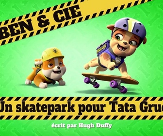 Replay Ruben & cie - Un skatepark pour Tata Grue
