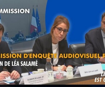 Replay La séance est ouverte ! - Commission d'enquête sur l'audiovisuel public : audition de Léa Salamé