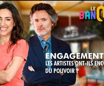 Replay Le banquet - Engagement : les artistes ont-ils encore du pouvoir ?