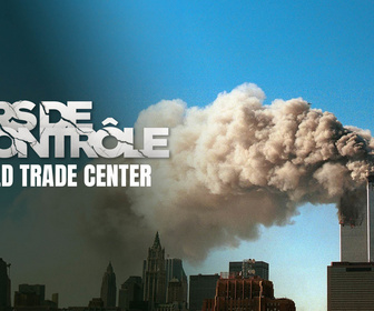 Replay 11/09: Comment le World Trade Center s'est effondré