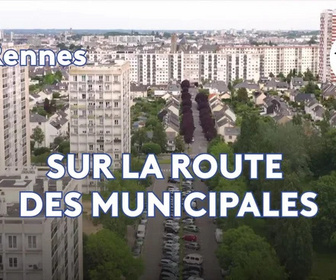 Replay Sur la route des Municipales : Focus à Rennes