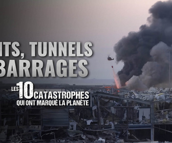 Replay Les 10 catastrophes qui ont marqué la planète - S1E5 - Ponts, tunnels et barrages