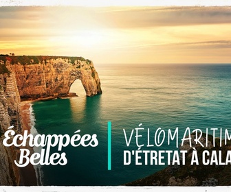 Replay Échappées belles - S16 E9 - Vélomaritime : d'Etretat à Calais