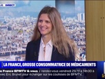 Replay Les Français consomment-ils trop de médicaments? BFMTV répond à vos questions